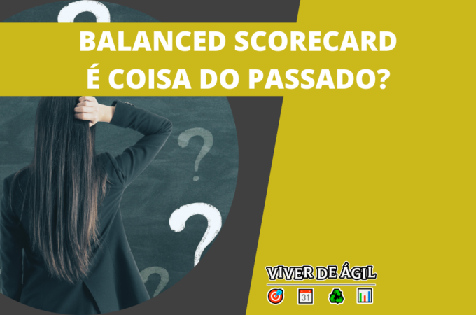 Balanced Scorecard: Funciona mesmo?