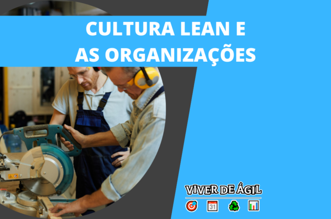 Cultura Lean e a sua importância nas Organizações