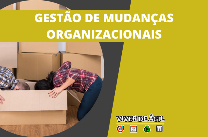 O que é Gestão de Mudanças Organizacionais?