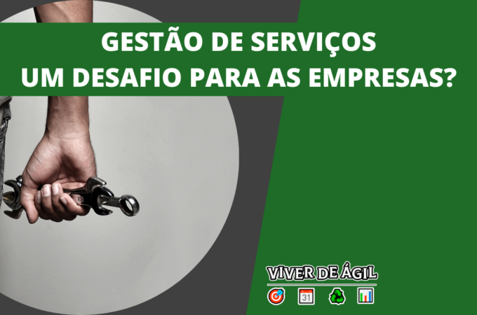 Gestão de Serviços: Um desafio para todas as Empresas?