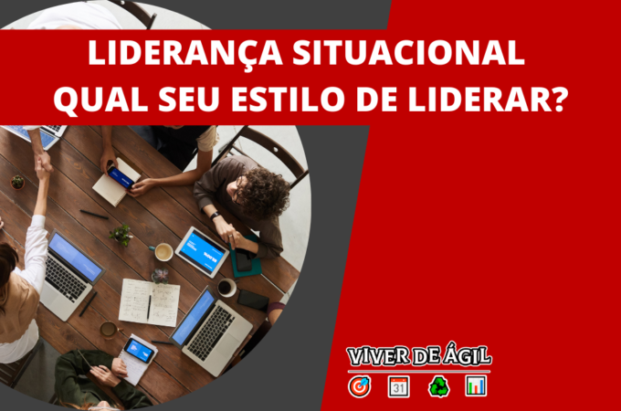 Liderança Situacional: Qual seu estilo de liderança?