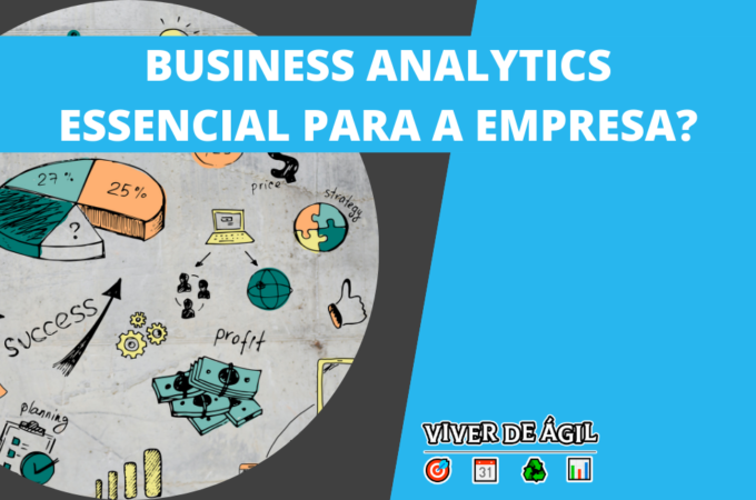 Business Analytics: Essencial para sua Organização?