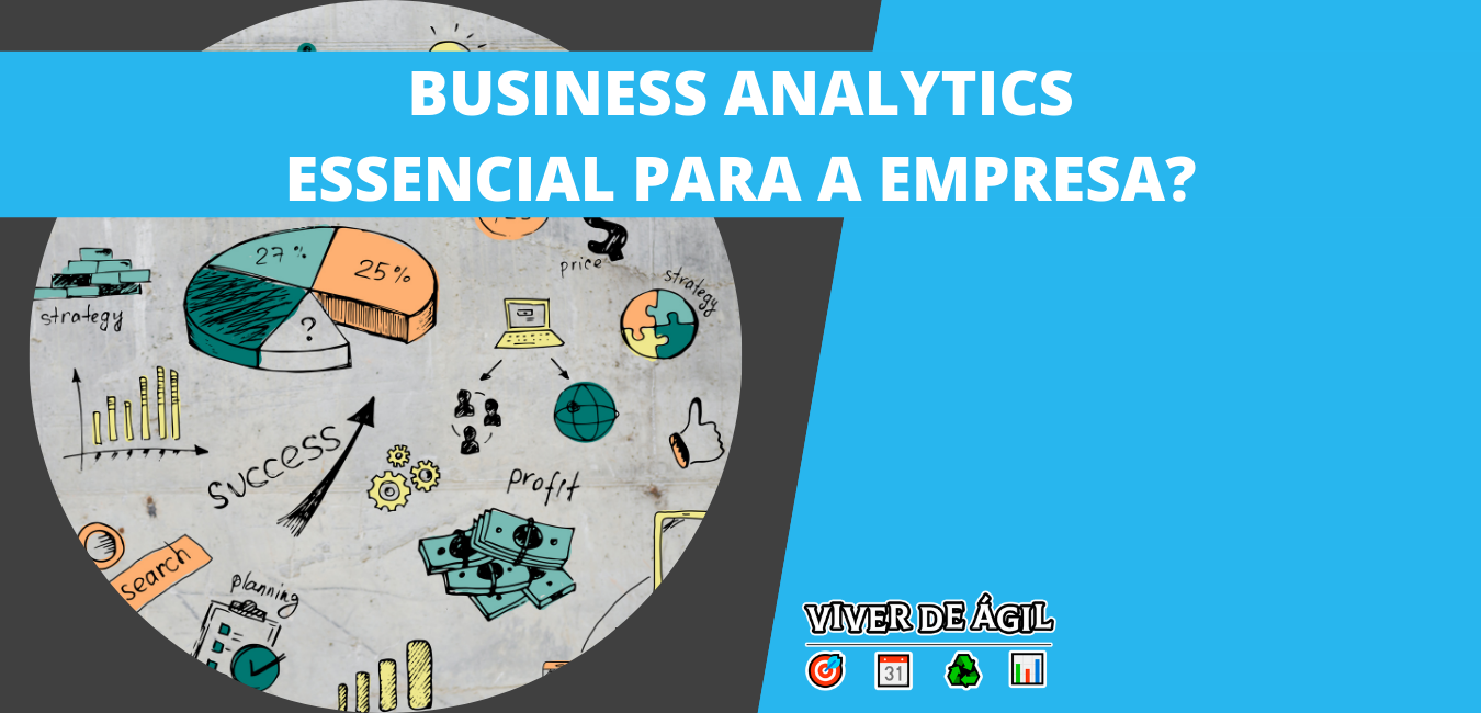 Business Analytics são habilidades, tecnologias e práticas para a exploração e investigação do desempenho dos negócios para obter insights.