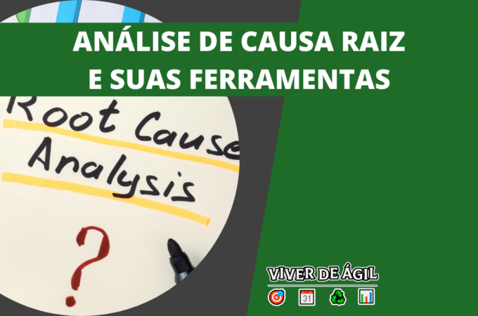 RCA: Análise de Causa Raiz e suas Ferramentas