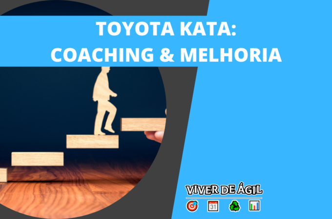 Toyota Kata: Coaching e Melhoria